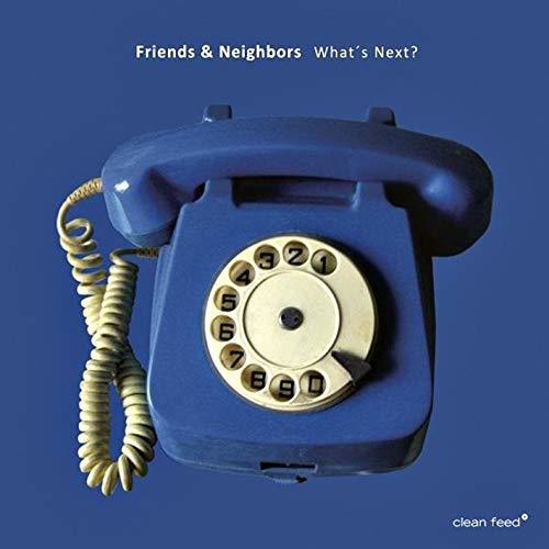 Friends & Neighbors - What's Next