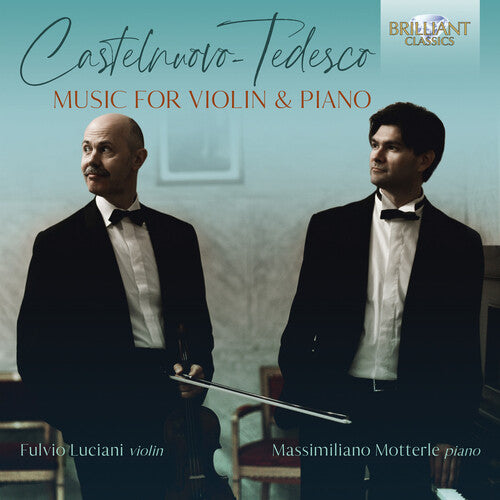 Castelnuovo-Tedesco/ Luciani/ Motterle - Music for Violin & Piano