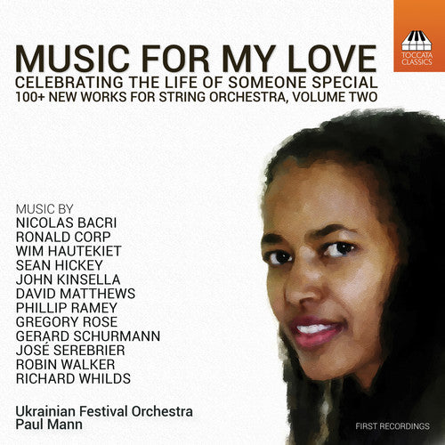 Bacri/ Ukrainian Festival Orchestra - Music for My Love Celebrating the Life of Someone