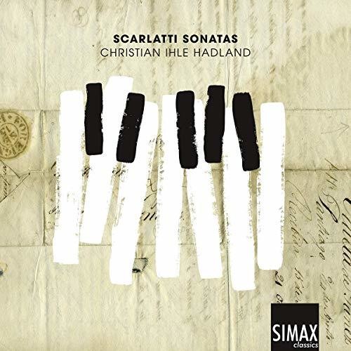 Scarlatti/ Hadland - Christian Ihle Hadland Plays Domenico Scarlatti