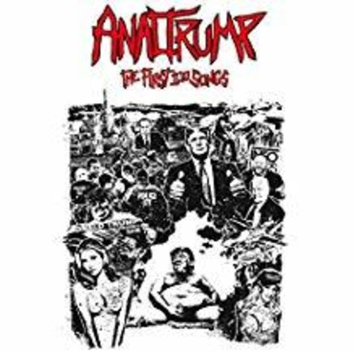Anal Trump - The First 100 Songs