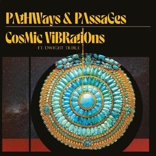 Cosmic Vibrations/ Dwight Trible - Pathways & Passages