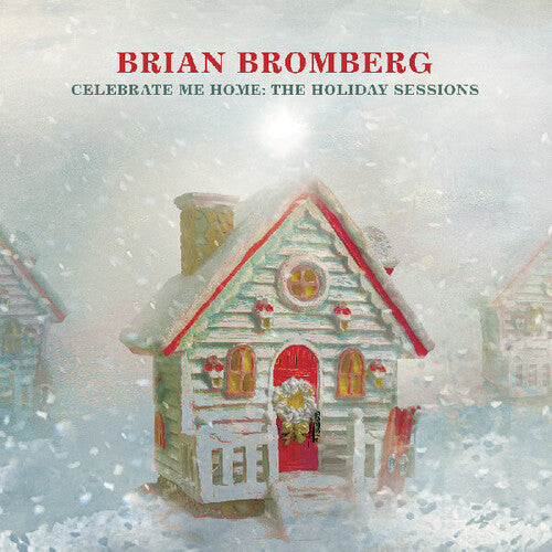 Brian Bromberg - Celebrate Me Home: The Holiday Sessions