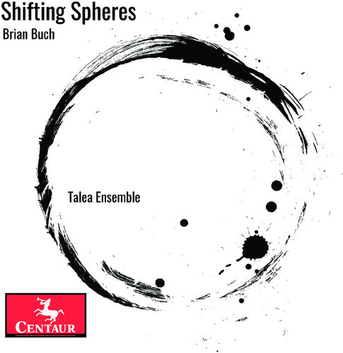 Buch/ Talea Ensemble - Shifting Spheres