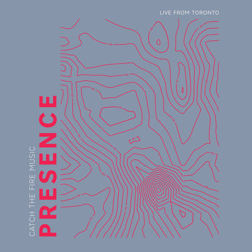 Catch the Fire Music - Presence (live From Toronto)