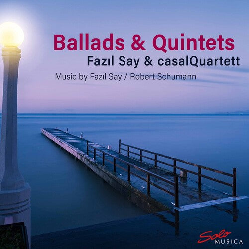 Say/ Say/ Casal Quartett - Ballads & Quintets