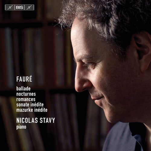 Faure/ Stavy - Piano Music Played By Nicolas Stavy