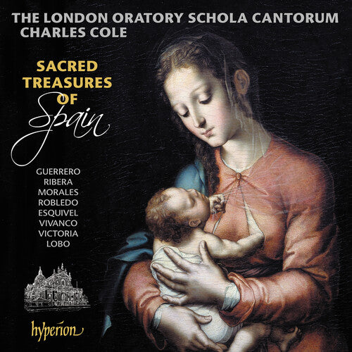 London Oratory Schola Cantorum - Sacred Treasures Of Spain