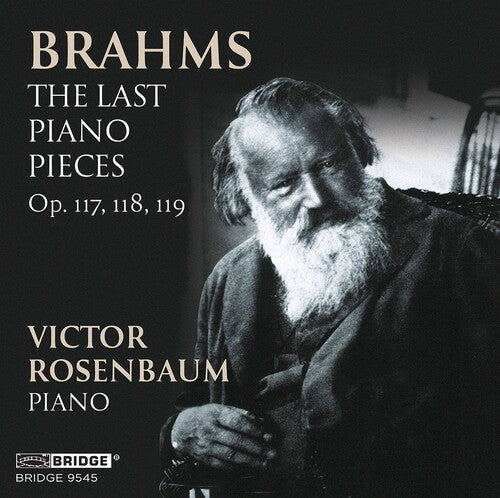Brahms/ Rosenbaum - Last Piano Pieces