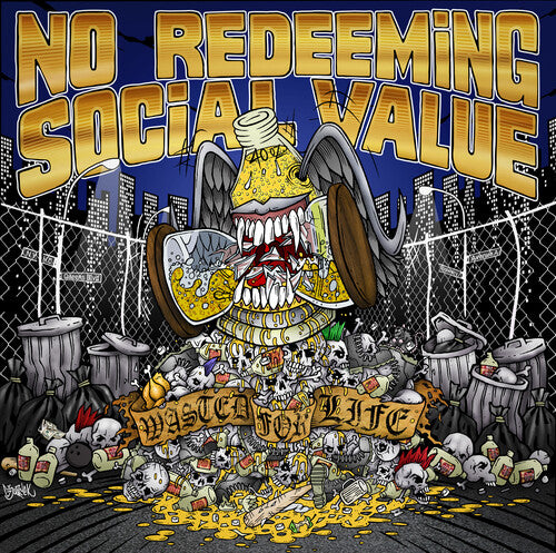 No Redeeming Social Value - Wasted For Life