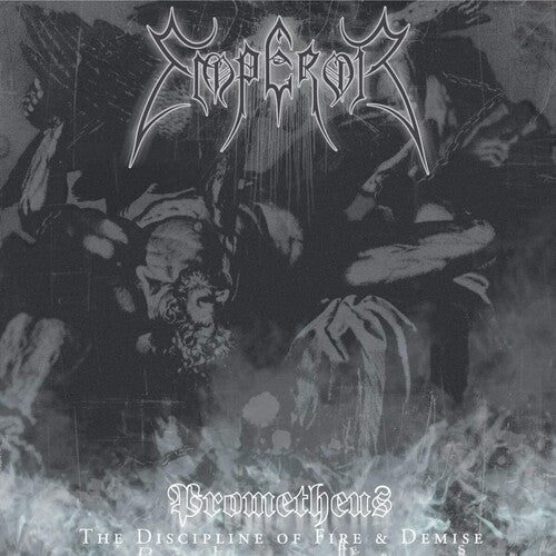 Emperor - Prometheus: The Discipline Of Fire & Demise