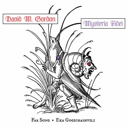 Gordon/ Far Song/ Gogichashvili - Mysteria Fidei