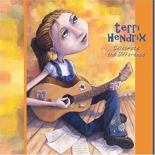 Terri Hendrix - Celebrate the Difference
