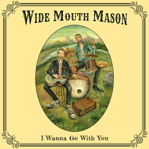 Wide Mouth Mason - I Wanna Go With You