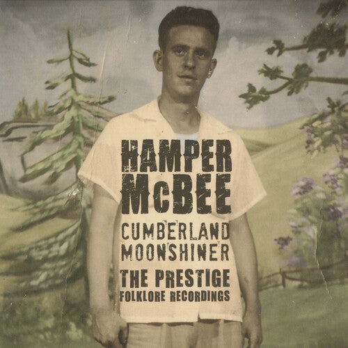 Hamper McBee - Cumberland Moonshiner - The Prestige Folklore Recordings