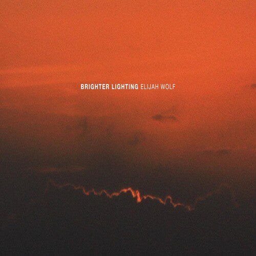 Elijah Wolf - Brighter Lighting