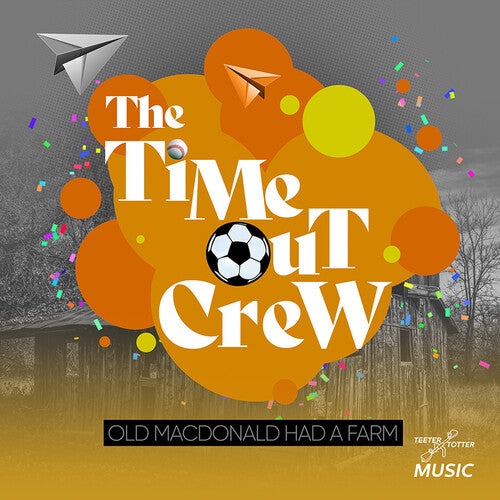 Time-Out Crew - Old MacDonald Had A Farm