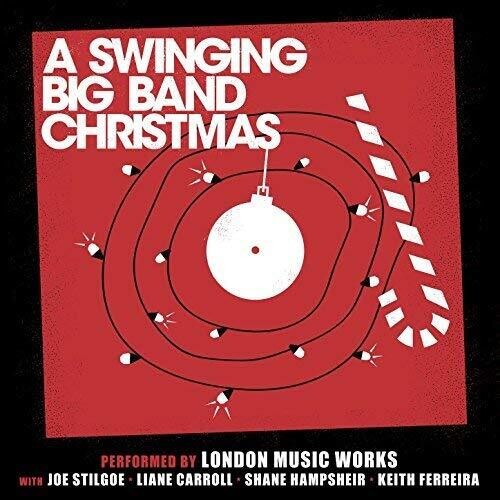 London Music Works/ Joe Stilgoe / Liane Carroll - A Swinging Big Band Christmas