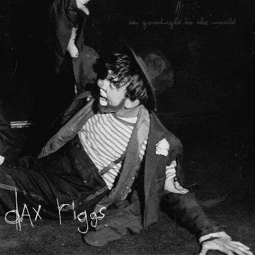 Dax Riggs - Say Goodnight To The World