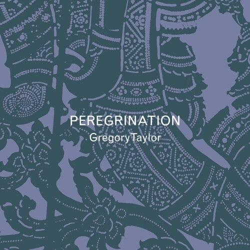 Gregory Taylor - Peregrination
