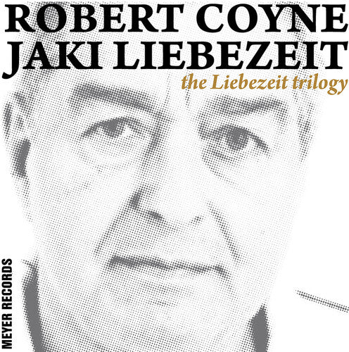 Robert Coyne / Jaki & Liebezeit - The Liebezeit Trilogy
