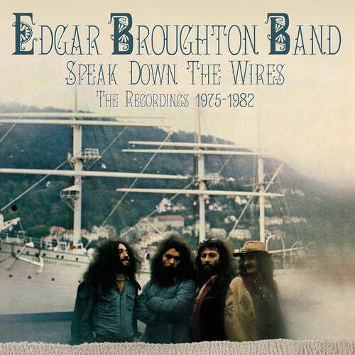 Edgar Broughton Band - Speak Down The Wire: Recordings 1975-1982: Remastered