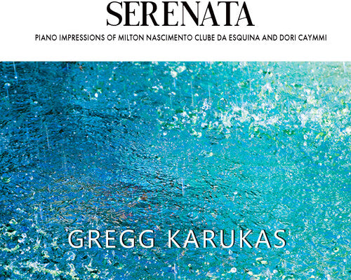 Gregg Karukas - Serenata