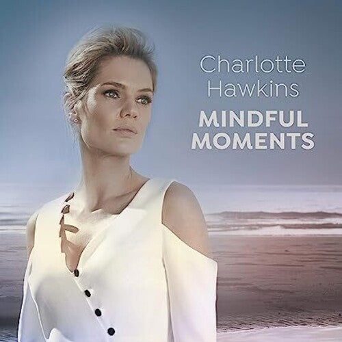 Charlotte Hawkins: Mindful Moments/ Various - Charlotte Hawkins: Mindful Moments / Various