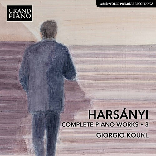 Harsanyi/ Koukl - Complete Piano Works 3