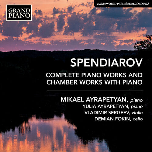 Spendiarov/ Ayrapetyan - Complete Piano Works