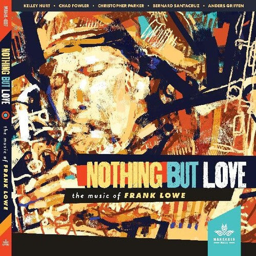 Kelley Hurt / Chad Fowler / Christopher Parker - Nothing But Love The Music Of Frank Lowe