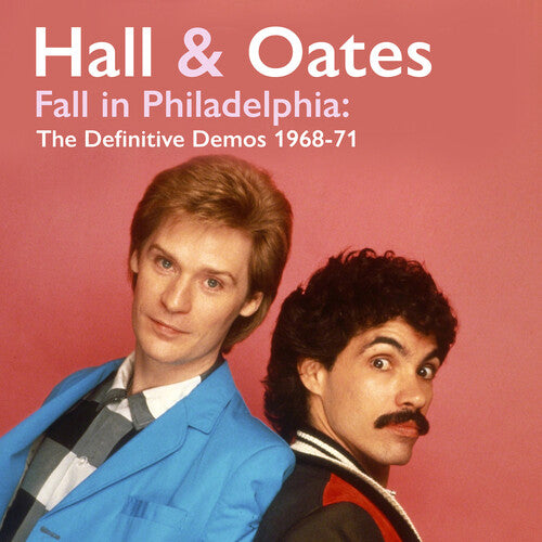 Daryl Hall / John Oates - Fall in Philadelphia: The Definitive Demos 1968-71