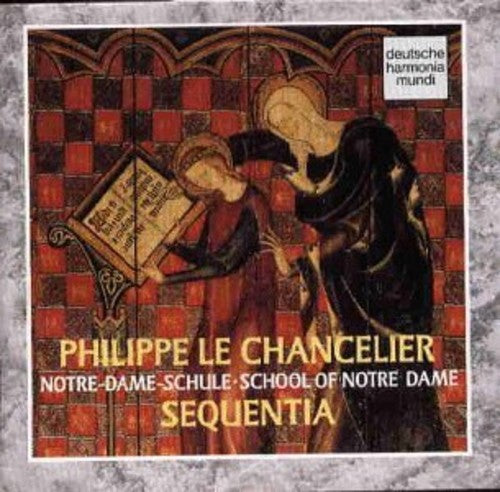 Le Chancelier/ Sequentia - Le Chancelier: School of Notr