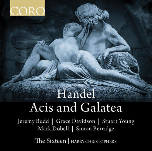Handel/ Sixteen - Acis & Galatea