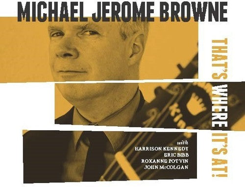 Michael Browne Jerome - That's Where It's At