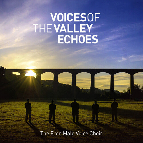 Fron Male Voice Choir - Voices Of The Valley: Echoes