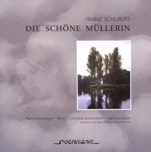 Schubert/ Krumbiegel/ Schornsheim - Die Schone Mullerin