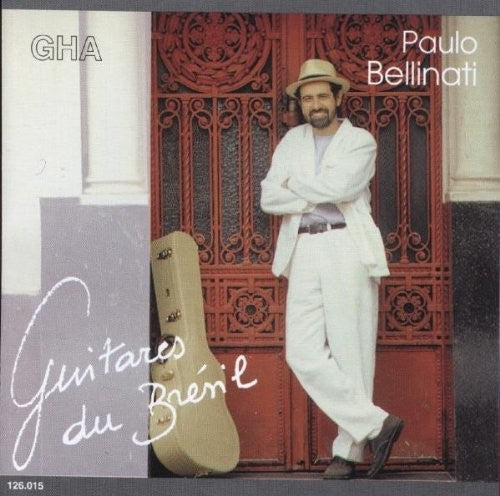 Paulo Bellinati - Guitares Du Bresil