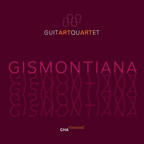 Brouwer/ Gismonti/ Guitart Quartet - Gismontiana