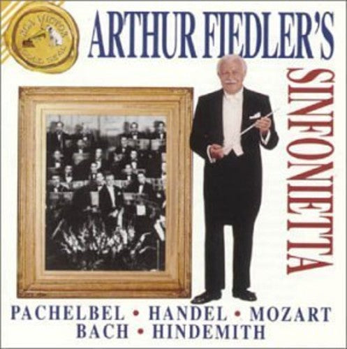 Pachelbel/ Handel/ Fiedler - Arthur Fiedler's Sinfonietta