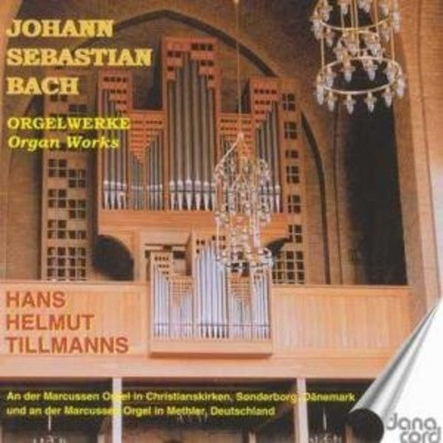 Bach/ Tilmanns - Organ Works