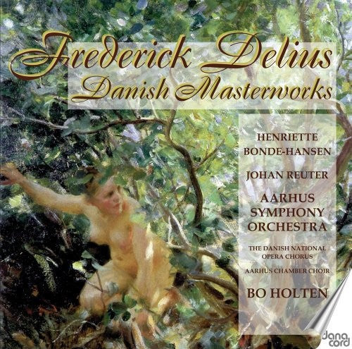 Delius/ Danish National Opera/ Aarhus Sym Orch - Danish Masterworks