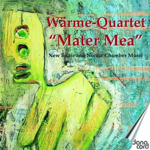 Jeppsson/ Sommerfeldt/ Pape/ Warme Quartet - Mater Mae: New Baltic & Nortic Chamber Music