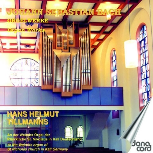 Bach/ Tillmanns - Organ Works on the Weimbs Organ