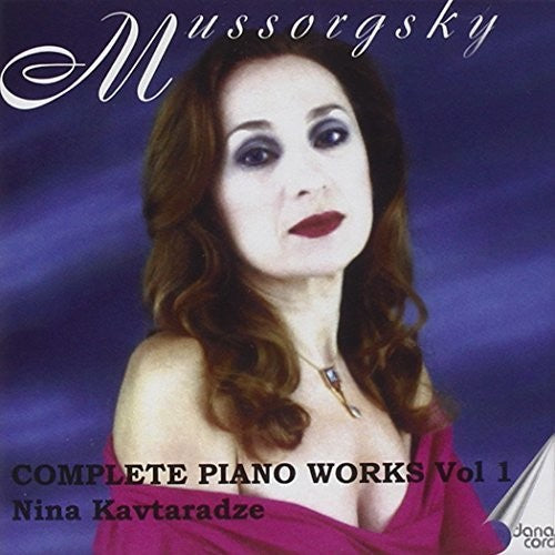 Mussorgsky/ Kavtaraze - Complete Piano Works 1