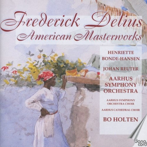 Delius/ Holten - American Masterworks