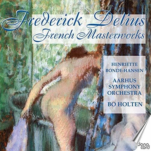 Frederick Delius - French Masterworks