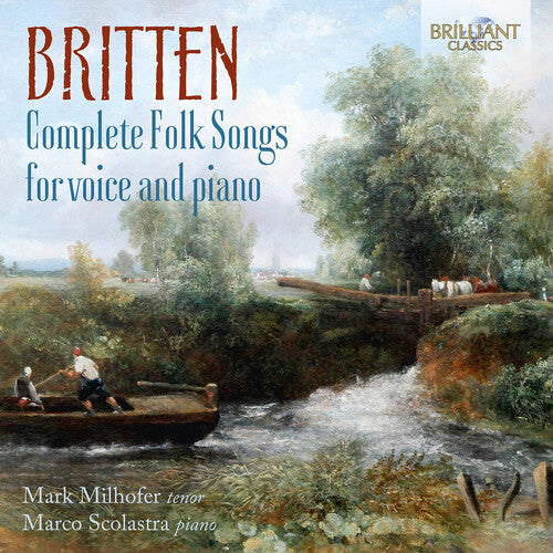 Britten/ Milhofer/ Scolastra - Complete Folk Songs