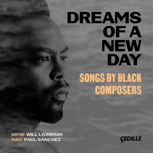 Liverman Sanchez - Dreams of a New Day: Songs by Black Composers