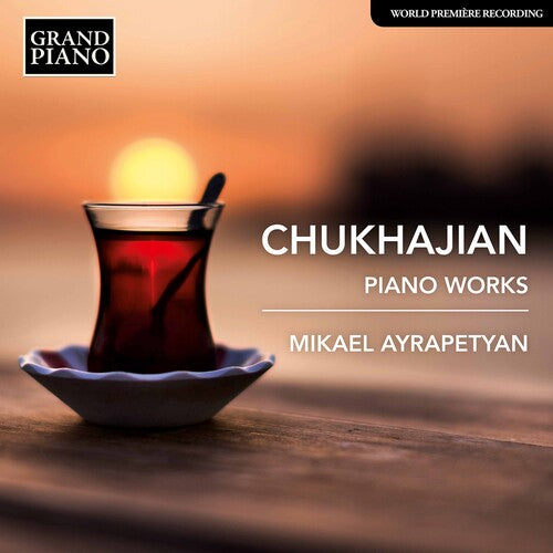 Chukhajian/ Ayrapetyan - Piano Works